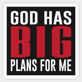 God Has Big Plans For Me Magnet